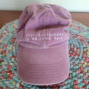 Your Brokenness Is Welcome Here Hat